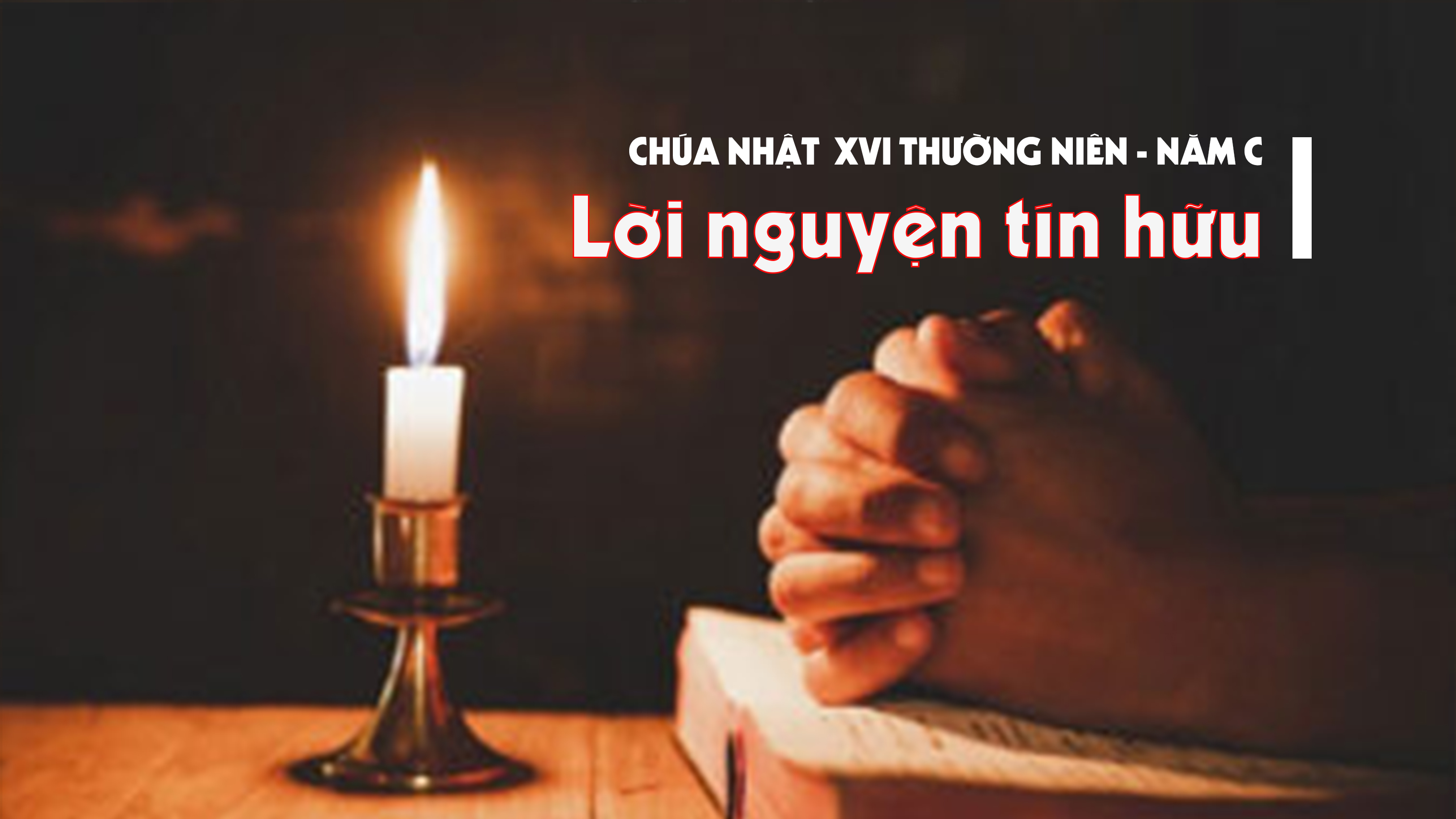 Lời nguyện tín hữu - Chúa nhật XVI thường niên - năm C
